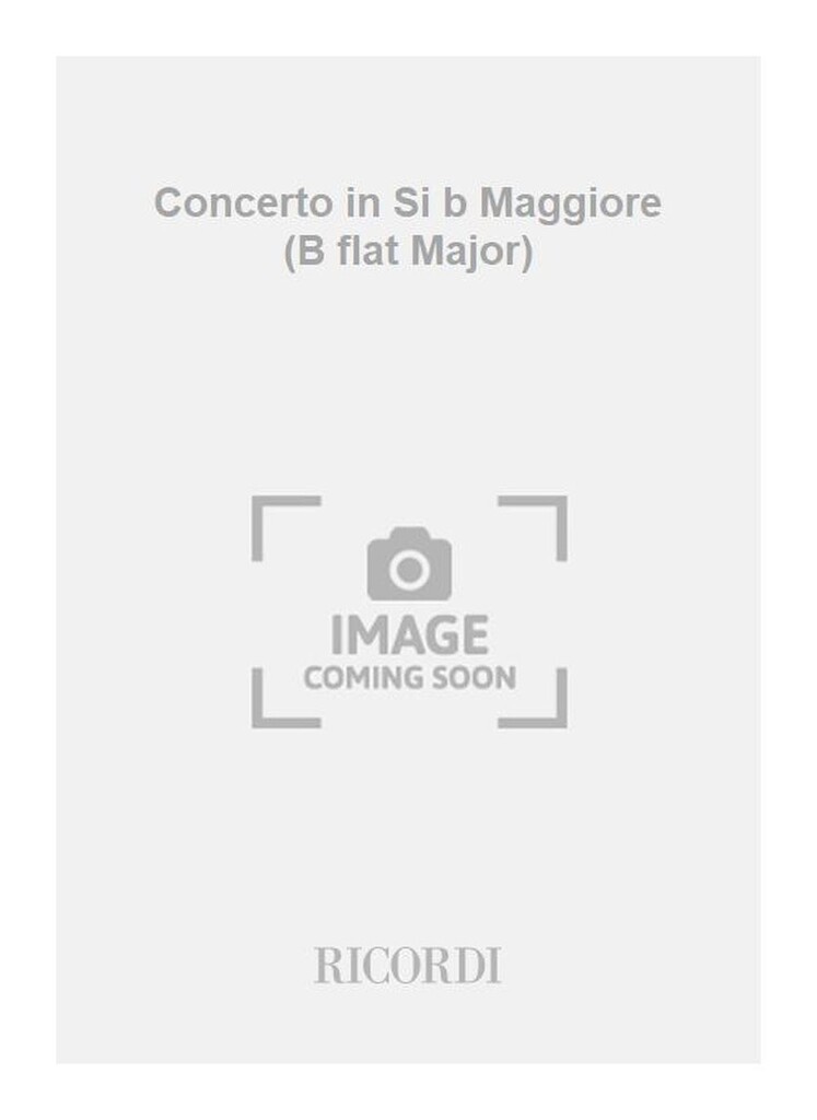 Concerto in Si b Maggiore (B flat Major)